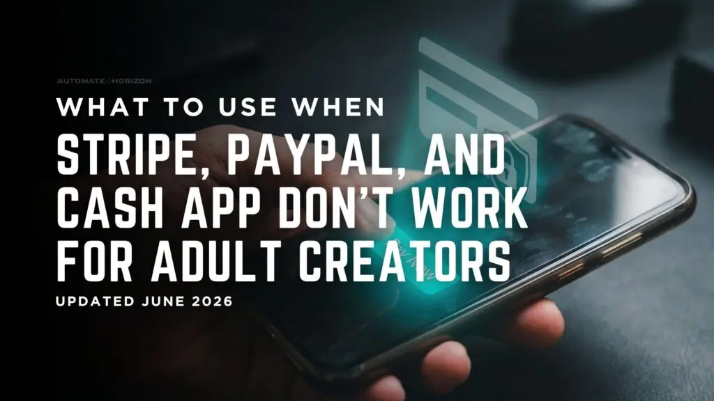 Stripe, PayPal, and Cash App Don’t Work for Adult Creators